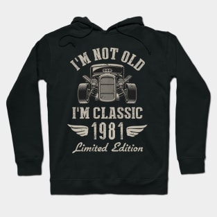 I'm Classic Car 41st Birthday Gift 41 Years Old Born In 1981 Hoodie